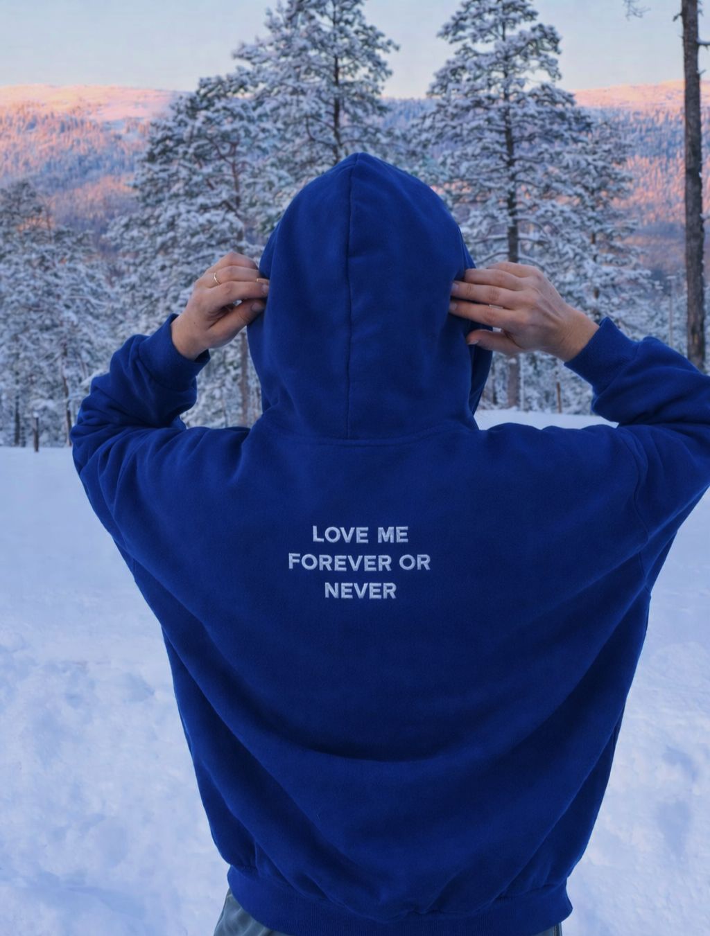 Hanorac “LOVE ME FOREVER OR NEVER”